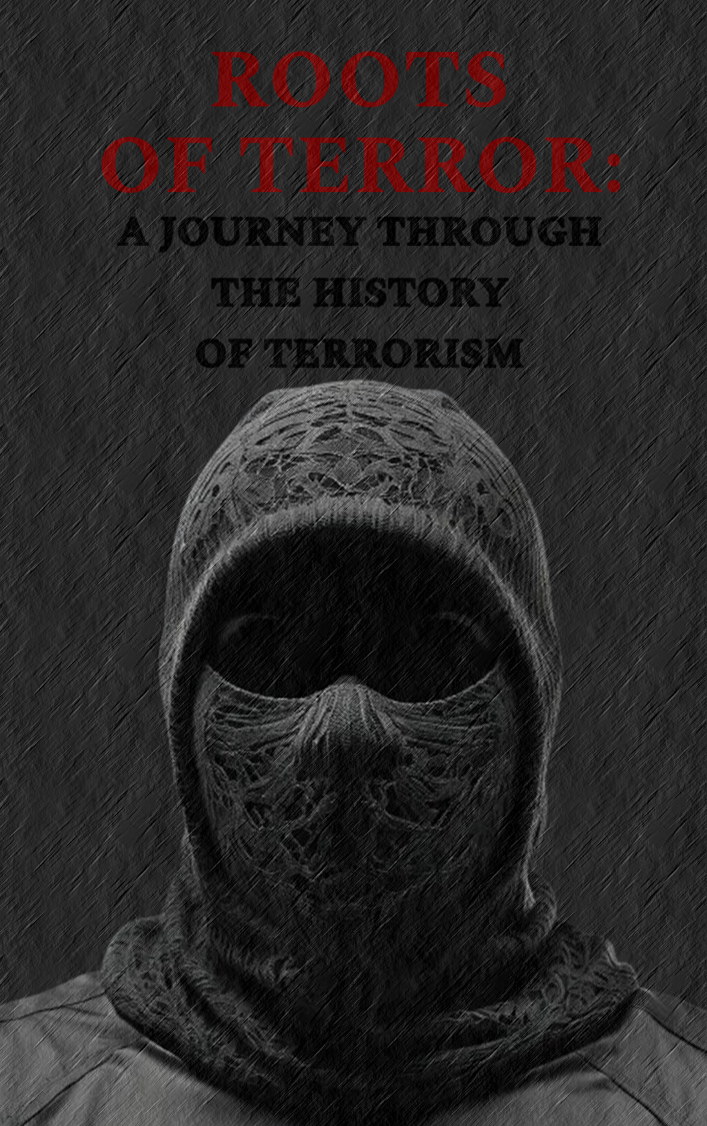 Roots of Terror: A Journey through the History of Terrorism