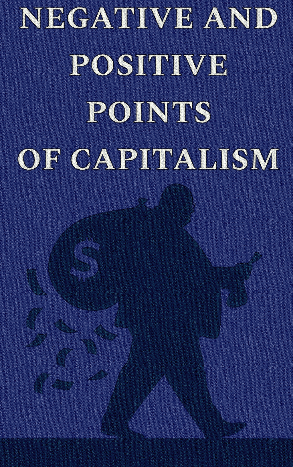 NEGATIVE AND POSITIVE POINTS OF CAPITALISM