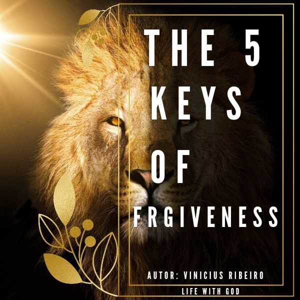 The 5 Keys of Forgiveness
