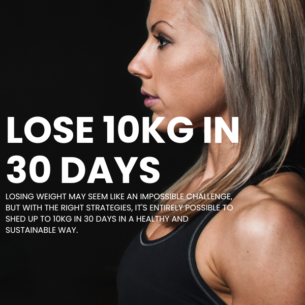 Lose 10kg in 30 days