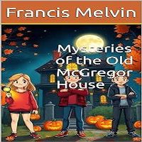 Mysteries of the Old McGregor House