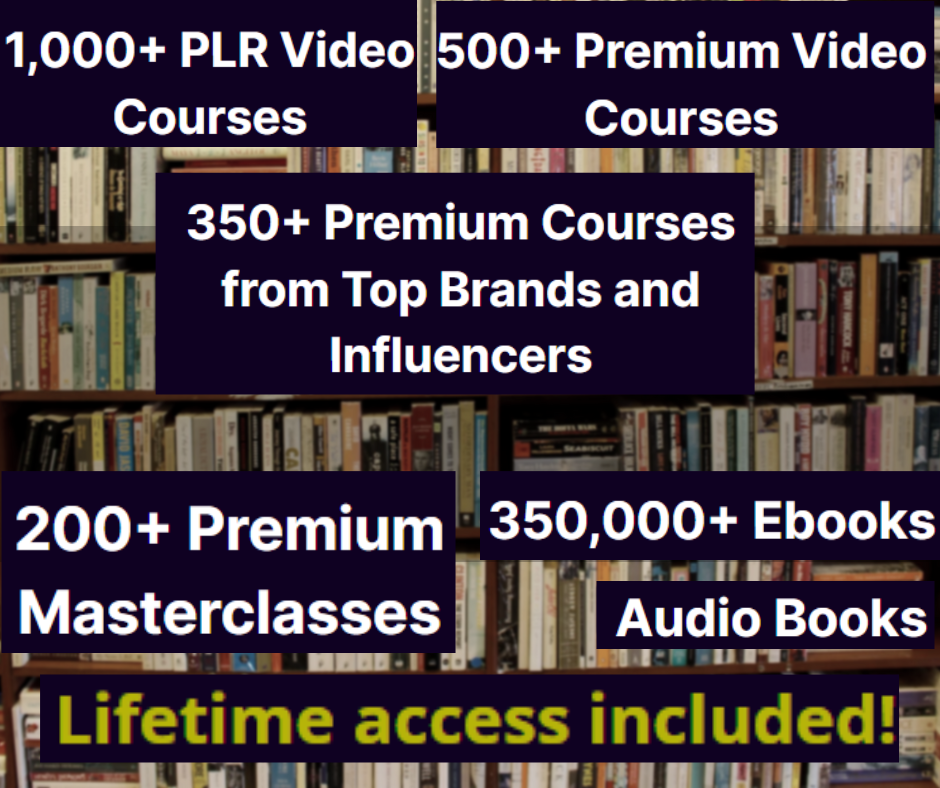 Vast collection of 2,000+ video courses, PLR (Private Label Rights) video courses and thousands of eBooks on a wide range of topics.