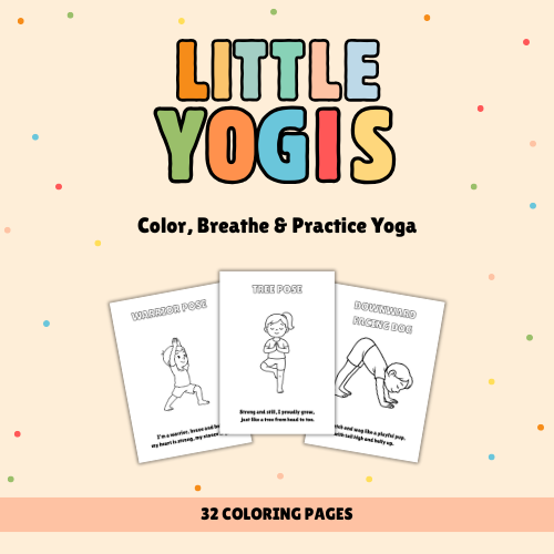 Little Yogis: Color, Breathe & Practice Yoga: Discover the magic of yoga by playing and coloring