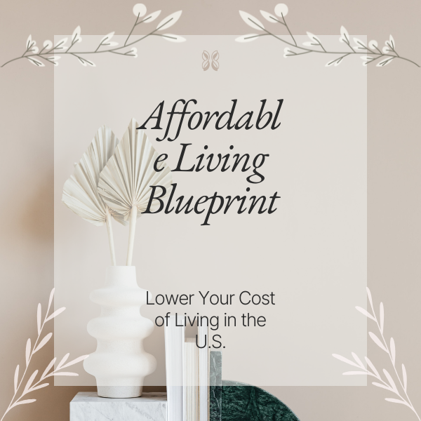 Affordable Living Blueprint Practical Ways to Lower Your Cost of Living in the U.S.