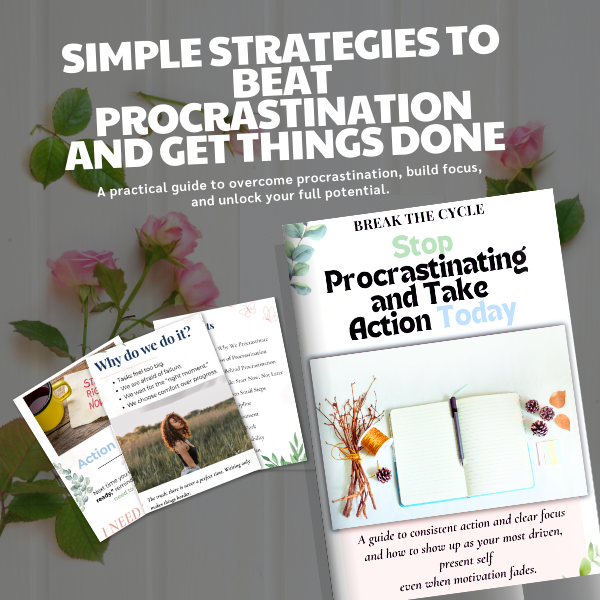 Break the Cycle: The Simple Path to Stop Procrastinating and Take Action