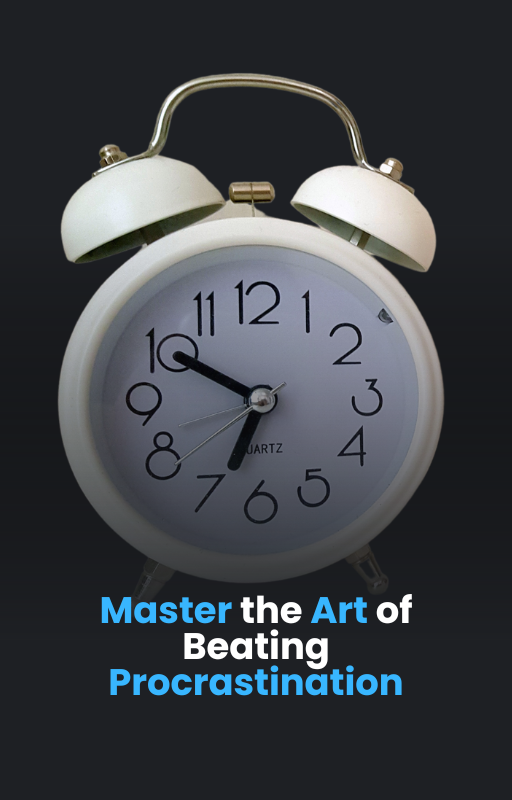 Master the Art of Beating Procrastination