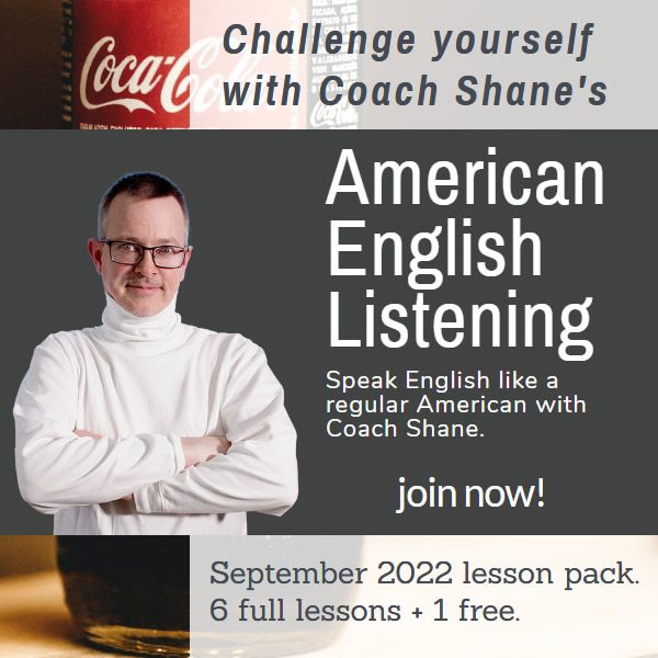 Coach Shane's American English Listening - September 2022