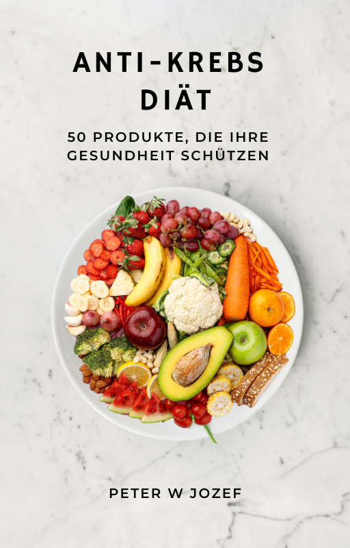 Die Antikrebs-Diät: 50 Lebensmittel, die Ihre Gesundheit schützen