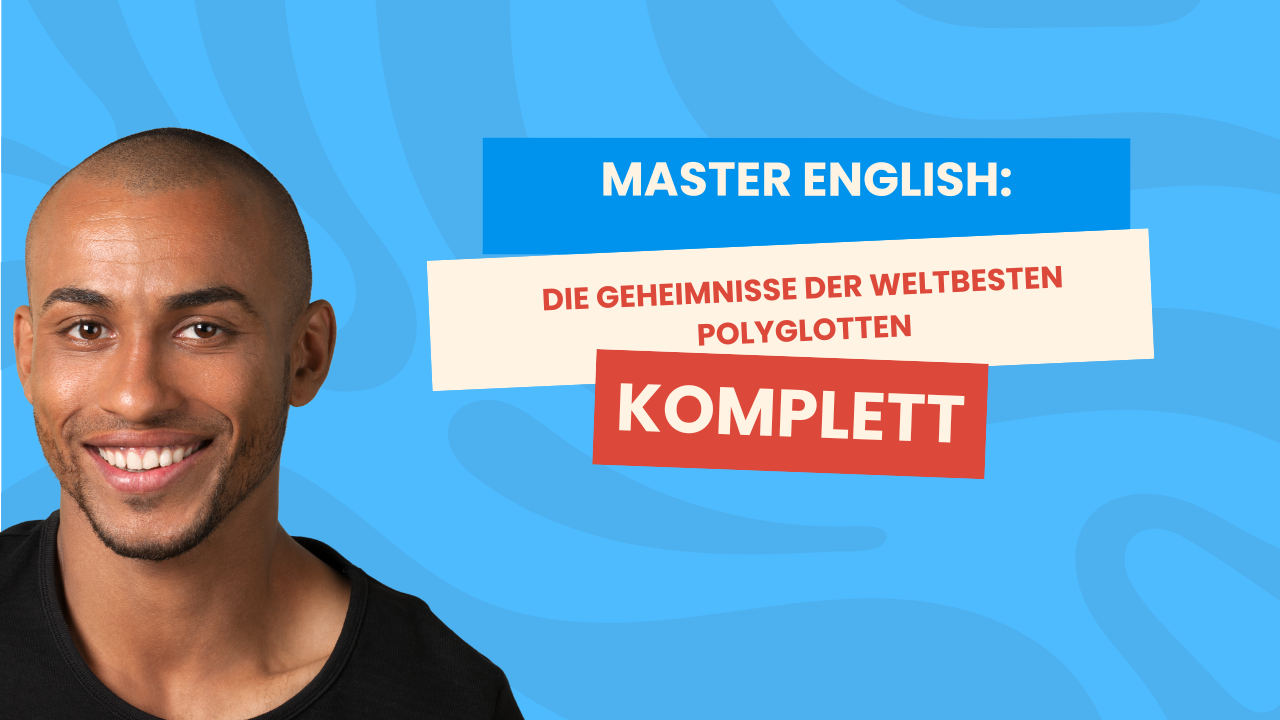 Master English: Die Geheimnisse der weltbesten Polyglotten