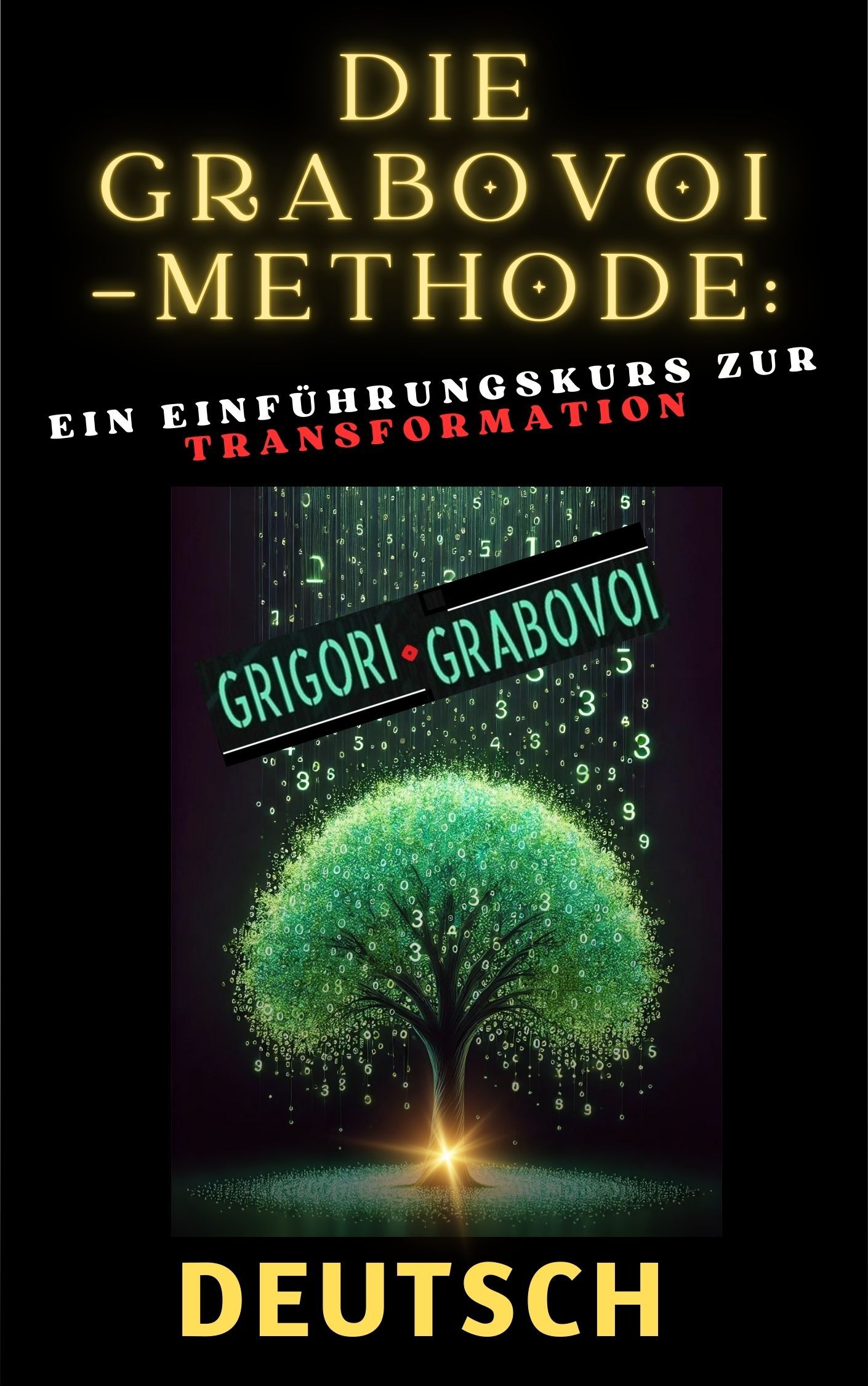Die Grabovoi-Methode: Ein Einführungskurs zur Transformation