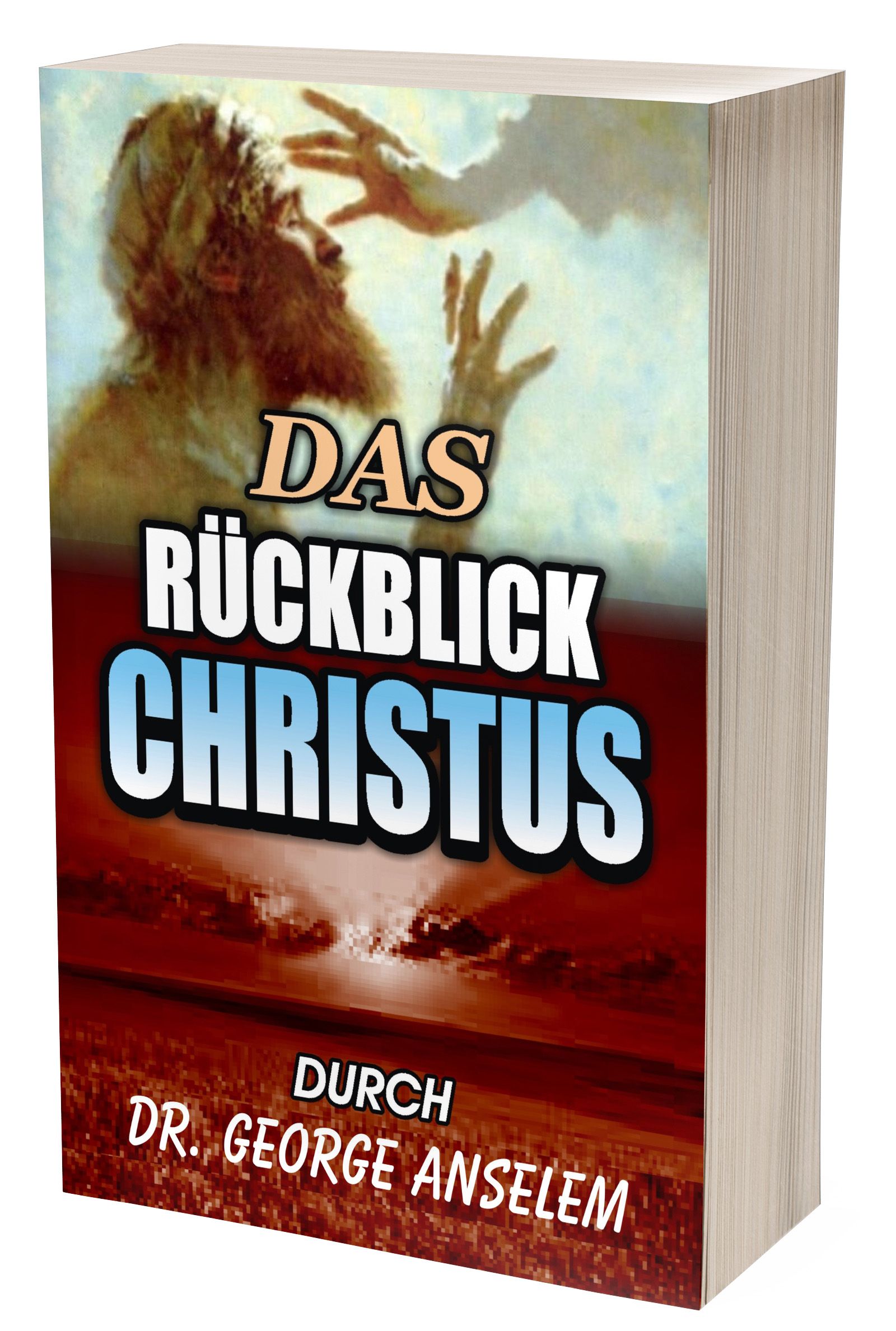 DAS RÜCKBLICK CHRISTUS