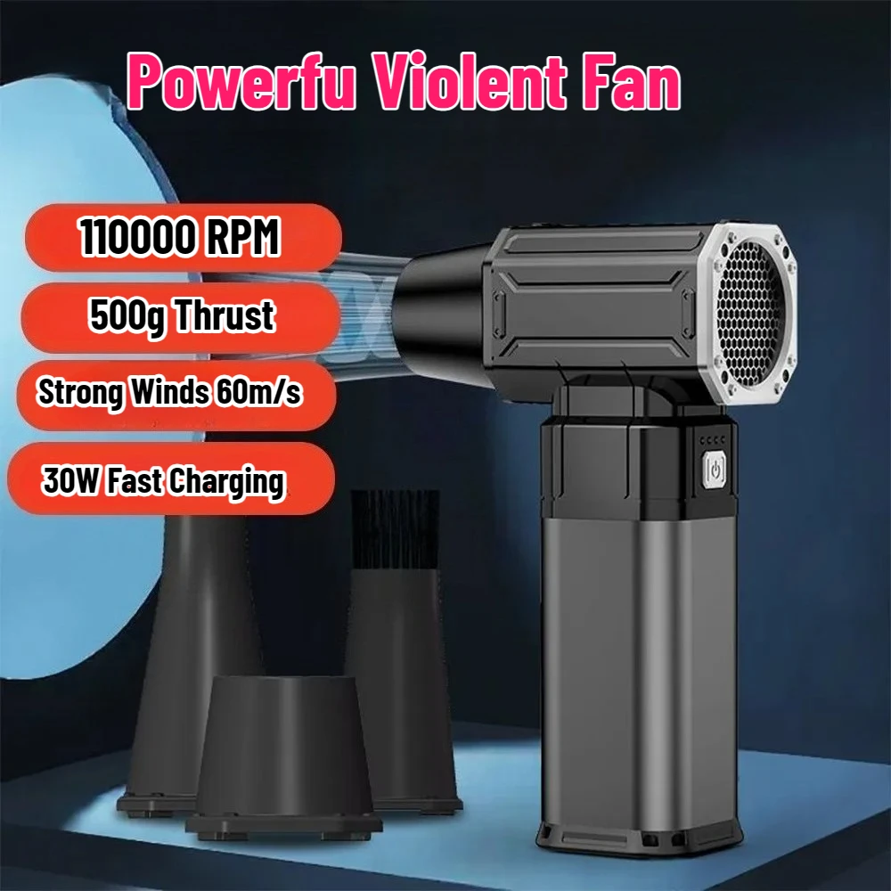 110000RPM Violent Fan Powerful Air Blower Vacuum Dust Cleaner 30W Fast Charging Strong Winds 60m/s 500g Thrust Turbo Jet Fan