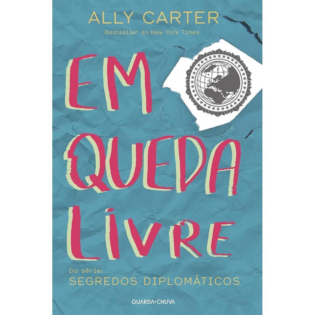 Em Queda Livre - Série segredos diplomáticos autor Ally Carter