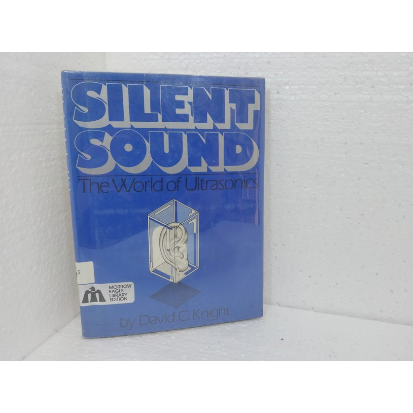 Livro Silent Sound, The World Of Ultrasonics - David C. Knight (1980) William Morrow And Company