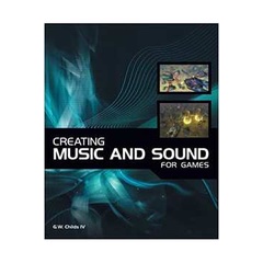 G. W. Childs - Creating Music and Sound For Games