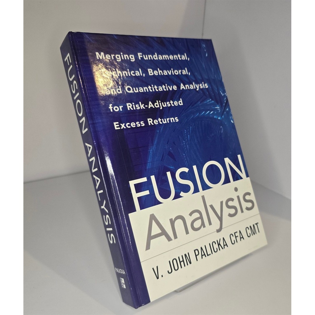 Fusion Analysis: Merging Fundamental, Technical, Behavioral, and Quantitative Analysis for Risk-Adjusted Excess Returns