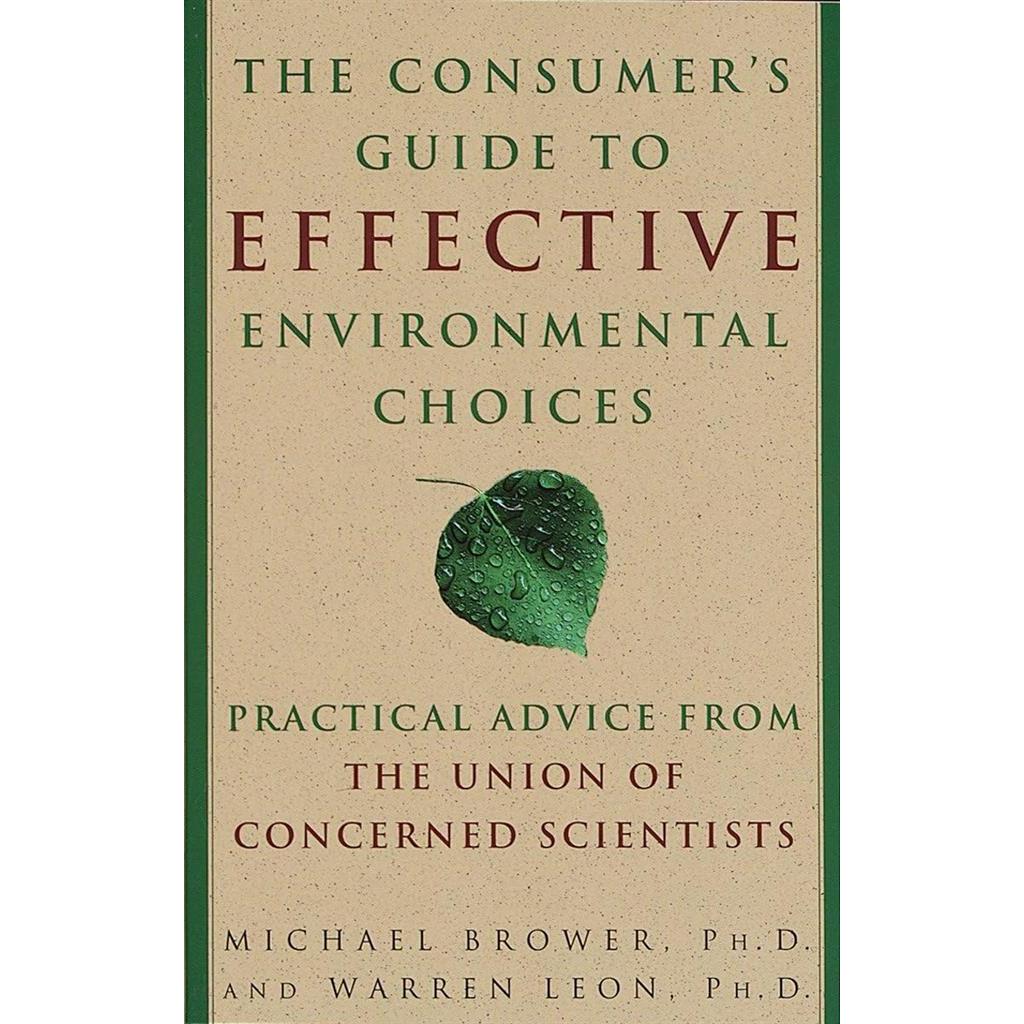 The Consumer''s Guide to Effective Environmental Choices autor Michael Brower