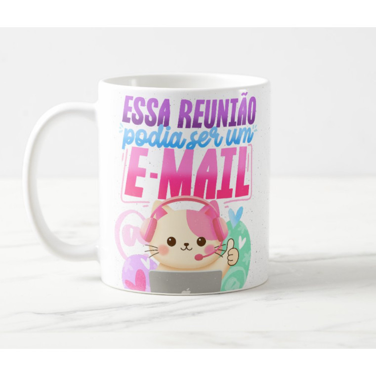 Caneca Essa Reunião Podia Ser Um Email