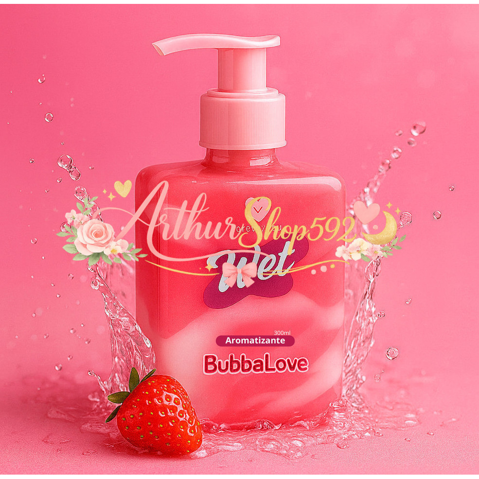 Gel Aromatizante Feminino BubbaLove Wet Girls 300ml Aroma MorangoOG6P