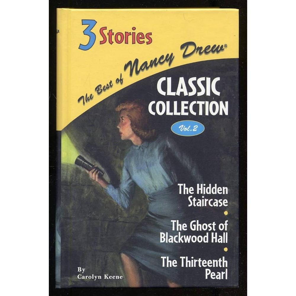 Best of Nancy Drew Classic Collection (volume 2) The Hidden Staircase - The Ghost of Blackwood Hall - The Thirteenth Pea