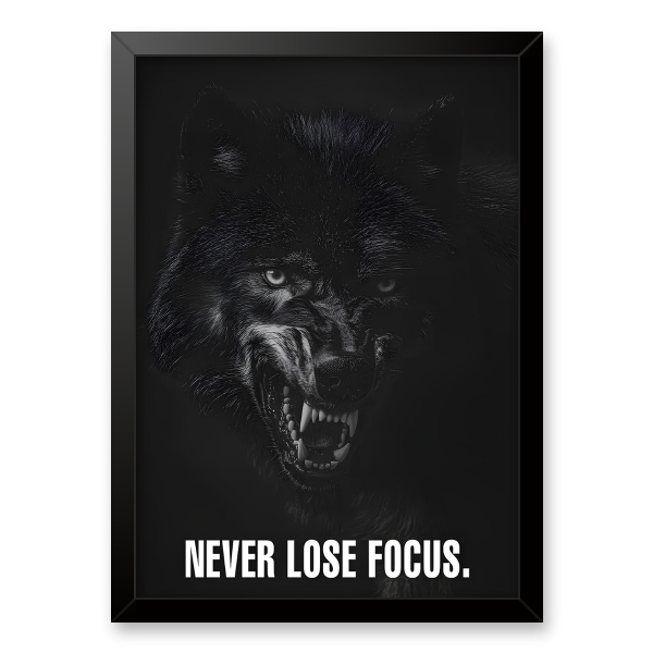 Quadro Never Lose Focus Frase Motivacional Lobo C/ Moldura e Vidro
