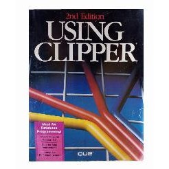 Using Clipper - Through Version 5. 0 de W. Edward Tiley 5841437