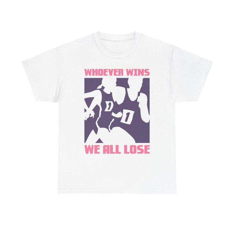 Music.Soul Camiseta Unissex Whoever Wins We All Lose Tema Estampa Humor Demotivacional Nihilismo Linda Atemporal Mode...