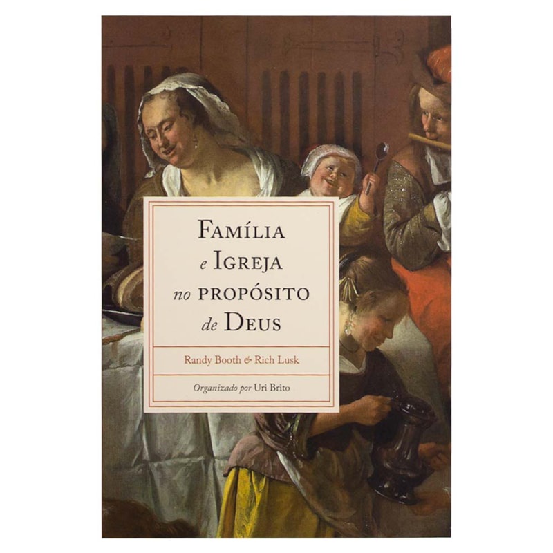 Livro Família e Igreja no Propósito de Deus | Randy Booth e Rich Lusk