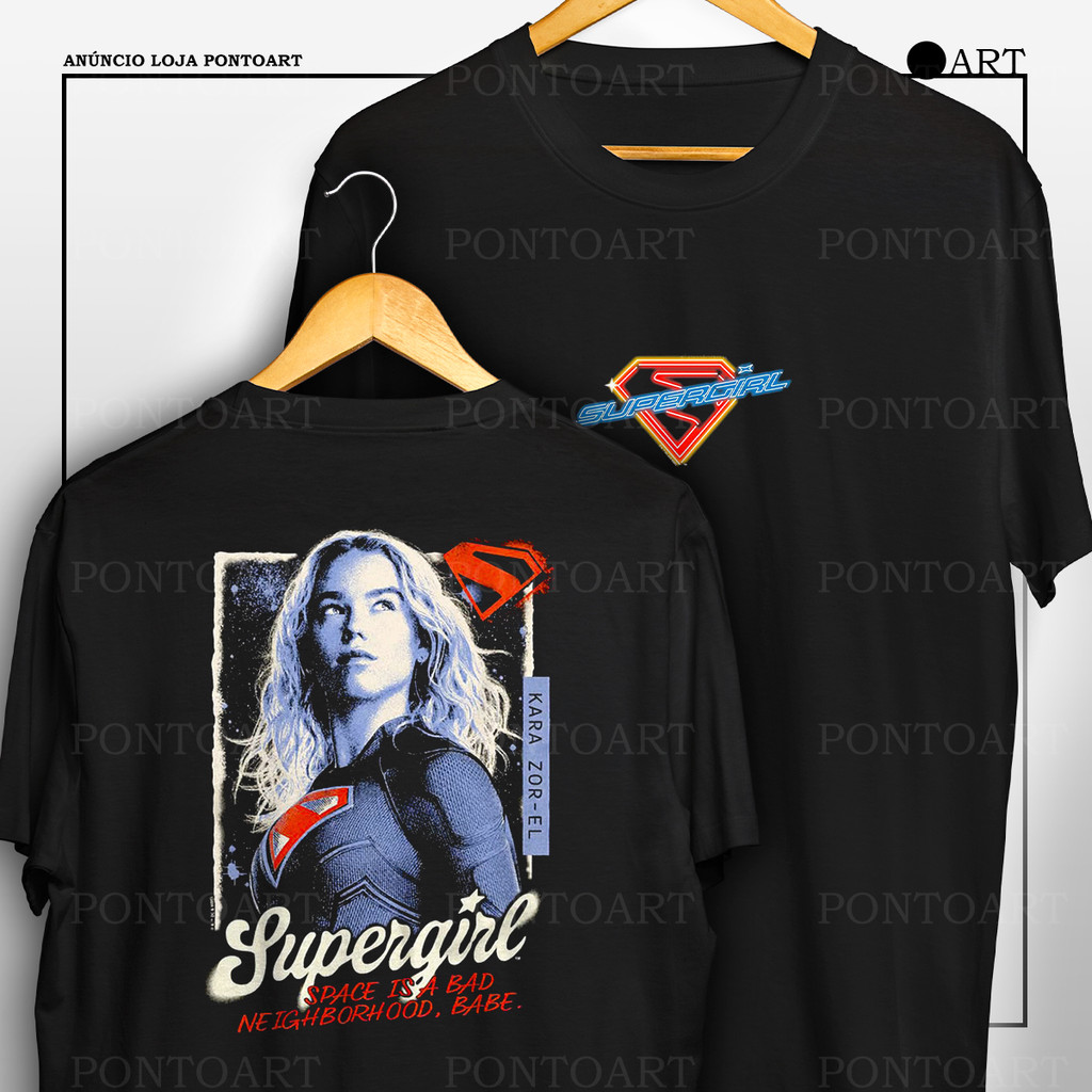 Camiseta Supergirl Space It's A Bad Neighborhood Babe Camisa Frente E Verso 100% Algodão