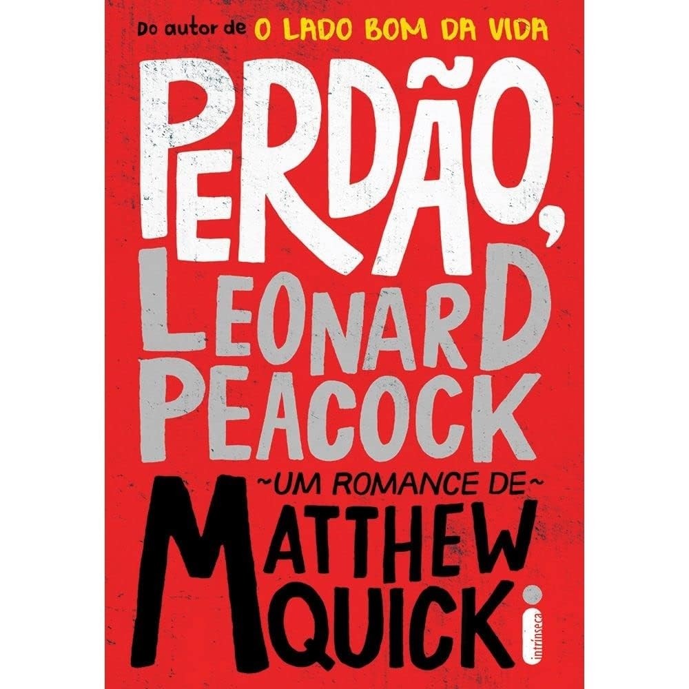 Perdão, Leonard Peacock autor Matthew Quick