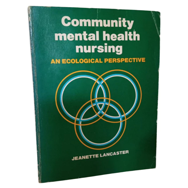Community Mental Health Nursing: an ecological perspective - Jeanette Lancaster
