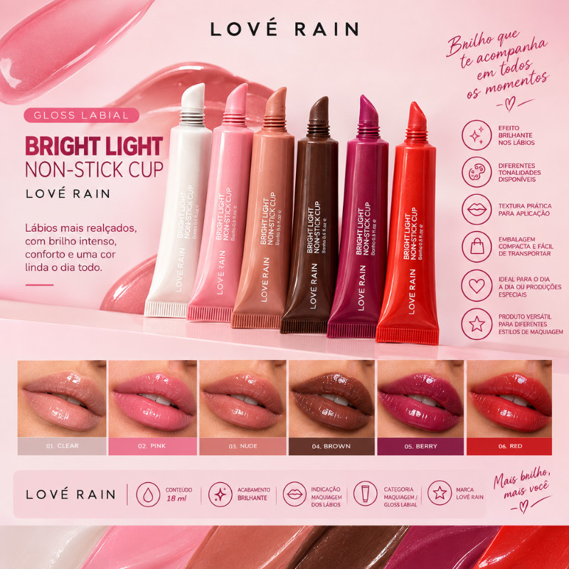 Gloss Labial Bright Light Non-Stick Cup Lové Rain 18ml Efeito Brilhante Alta Pigmentação Maquiagem