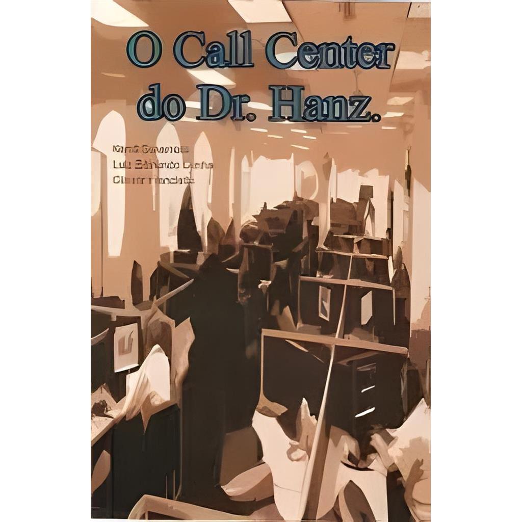 O Call Center do Dr Hanz autor Kendi Sakamoto e Outros