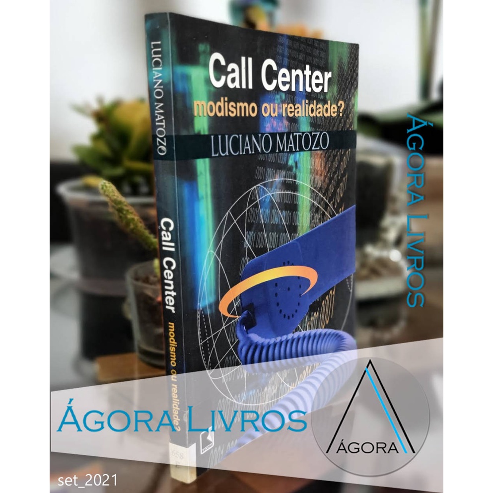 Call Center: Modismo Ou Realidade - Luciano Matozo