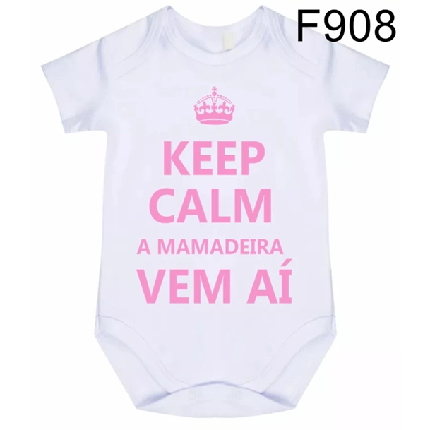 Body Roupa de Bebê Frases Keep Calm a Mamadeira Vem Aí F908