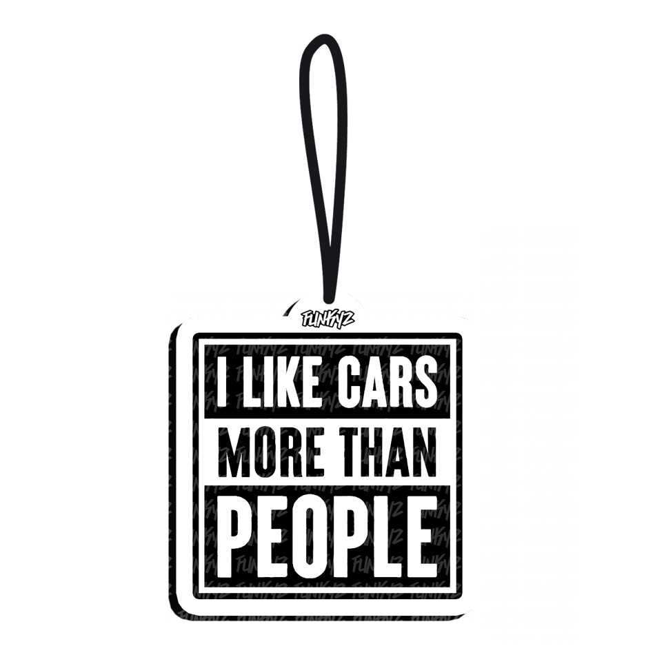 Aromatizante I Like Cars More Than People (Cheirinho de Carro Tipo Little Tree) Funkyz
