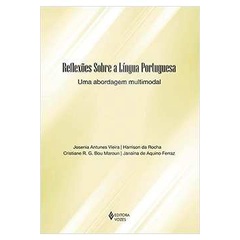 Reflexões Sobre a Língua Portuguesa: uma Abordagem Multimodal- Josenia A. Vieira