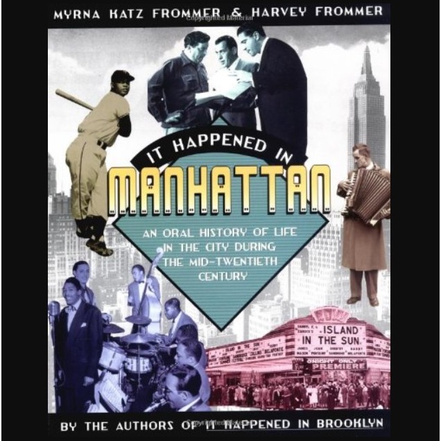 It Happened In Manhattan: An Oral History of Life in the City During The Mid-20th Century autor Myrna Katz Frommer