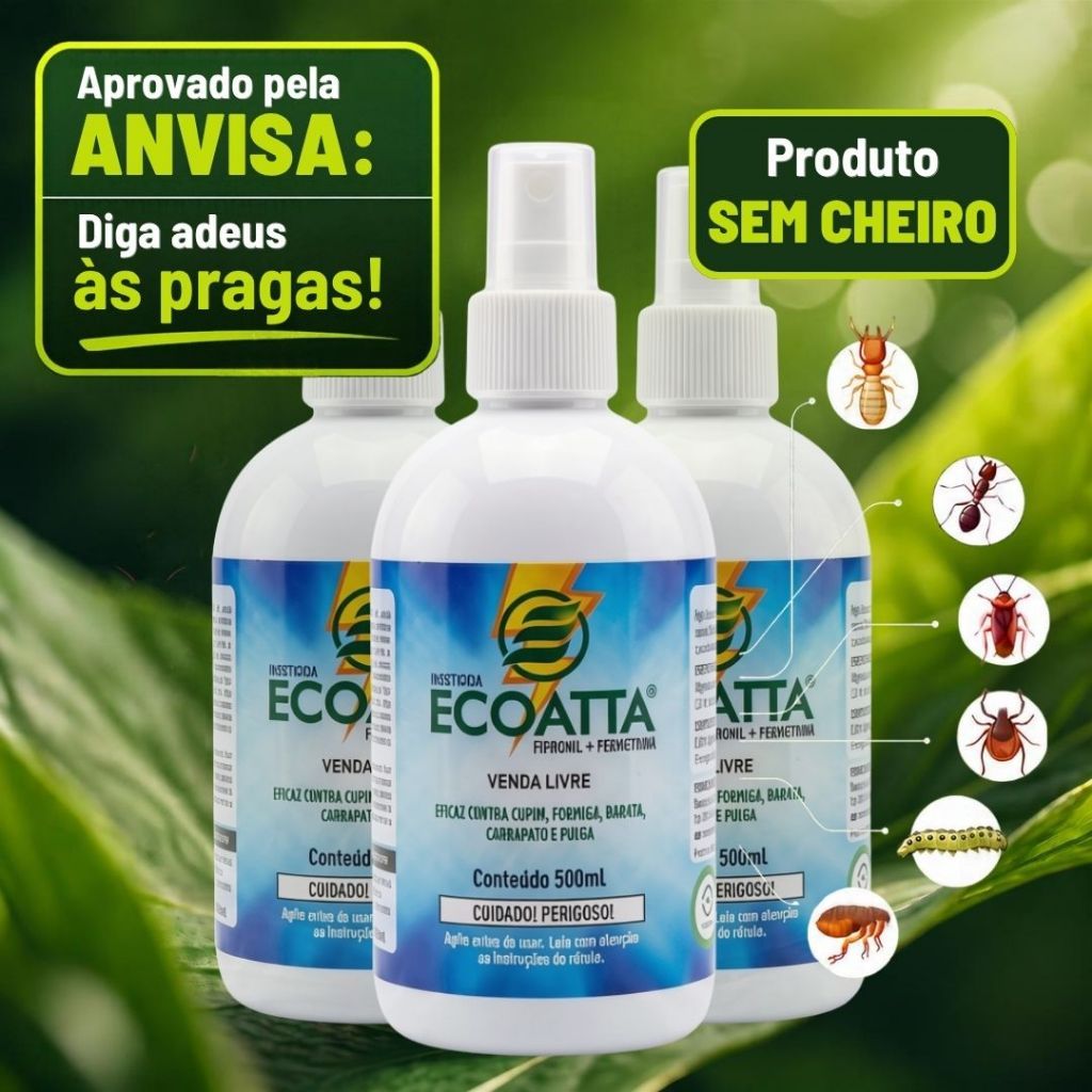 Kit 3x Inseticida Ecoatta 500ml - Aprovado ANVISA Sem cheiro Pet Friendly - Mata Cupim Formiga Barata Carrapato e Pulga