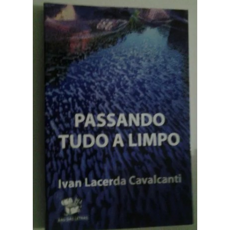 Passando Tudo a Limpo - Ivan Lacerda Cavalcanti