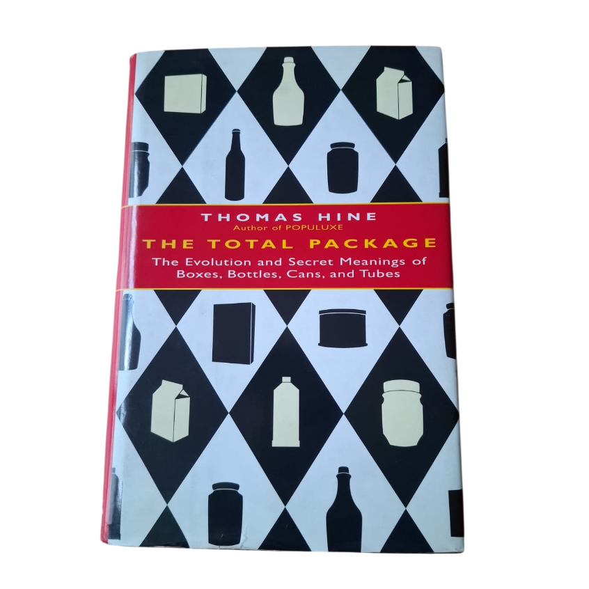 The Total Package: The Evolution and Secret Meaning of Boxes, Bottles, Cans, and Tubes - Thomas Hine
