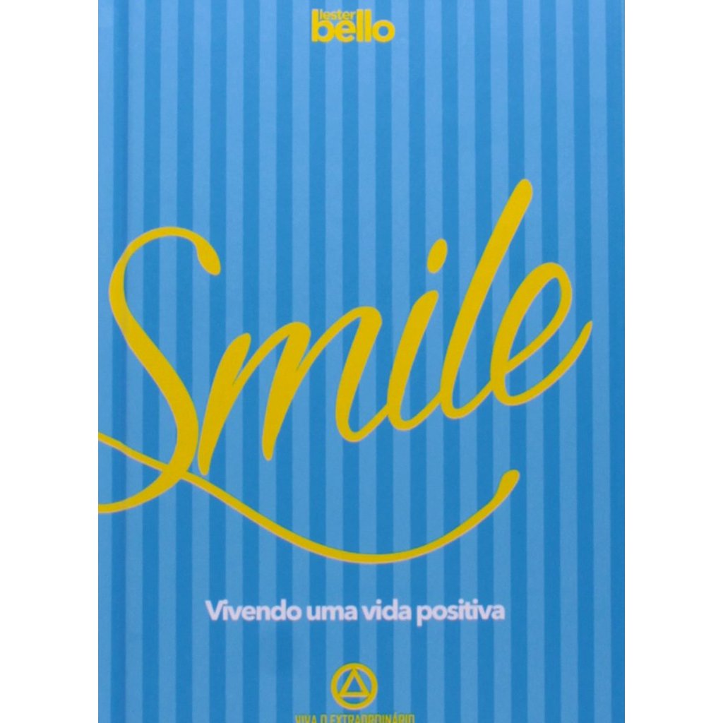 Smile | Vivendo Uma Vida Positiva | Lester Bello