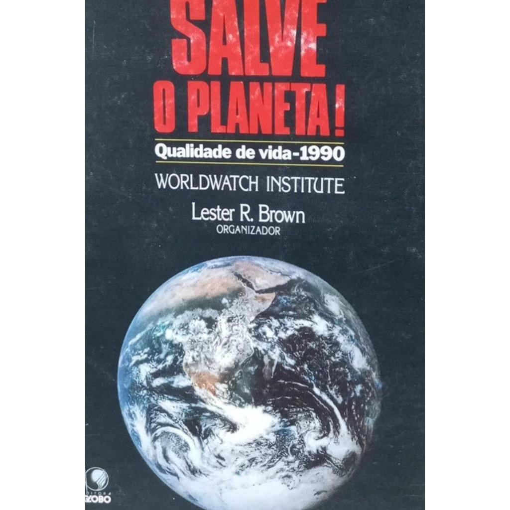 salve o planeta! qualidade de vida 1990(LER DESCRIÇÃO) autor lester r. brown