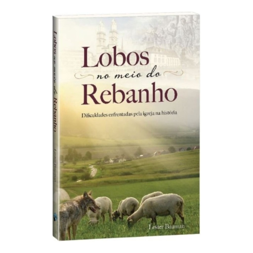 Livro Lobos No Meio Do Rebanho | Lester Bauman