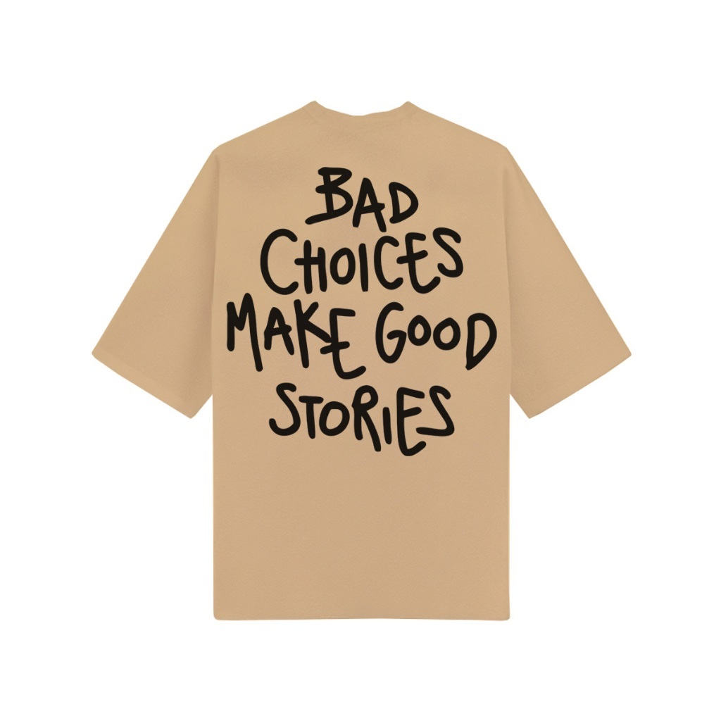Camiseta Oversized Camisa StreetWear Bad Choices Make Good Stories Envio Imediato Premium OVER-239