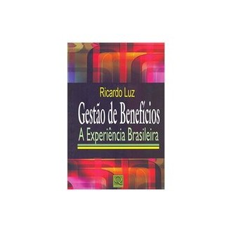 Gestao de Beneficios: a Experiencia Brasileira autor Ricardo Luz