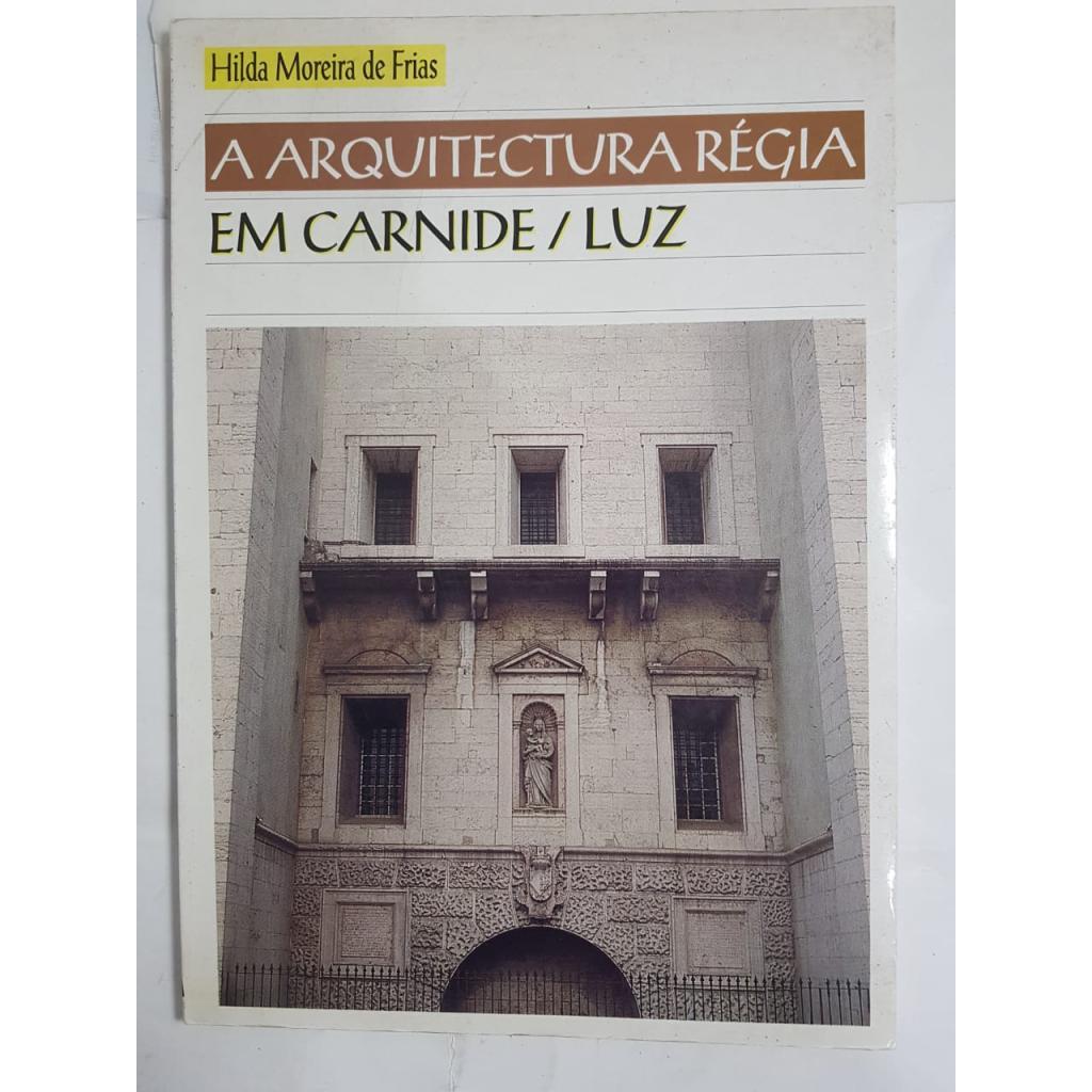 A Arquitectura Régia Em Carnide Luz Coleção Cidade de Lisboa