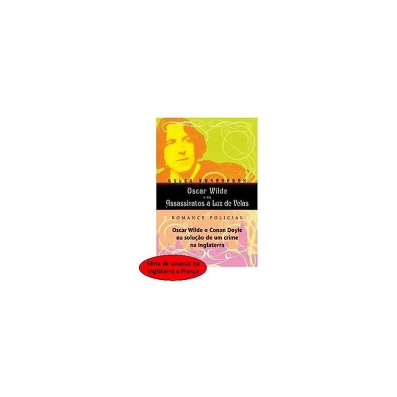 Oscar Wilde e os Assassinatos à Luz de Velas- Gyles Brandreth