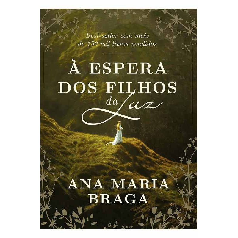 À Espera dos Filhos da Luz- Ana Maria Braga