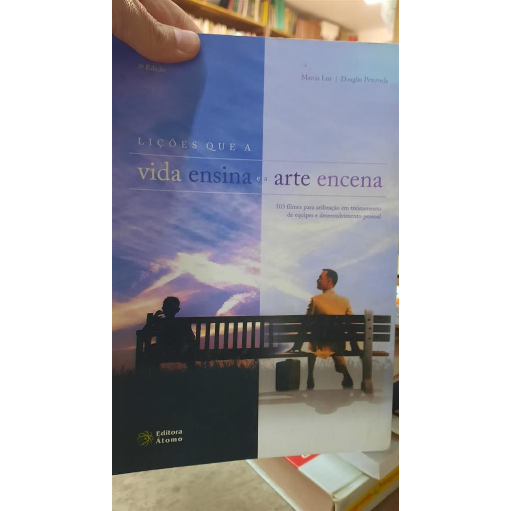 Lições que a vida ensina e a arte encena autor Marcia Luz e Douglas Peternela